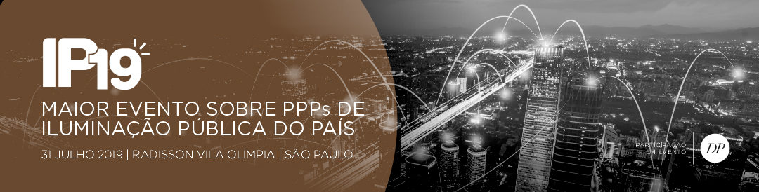 Evento | Iluminação Pública IP’2019 | Radar PPP | São Paulo – Brasil